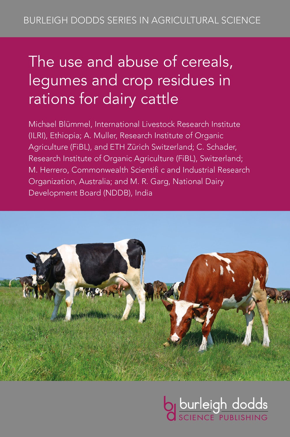 Book cover image for The use and abuse of cereals, legumes and crop residues in rations for dairy cattle ISBN: 9781838791698